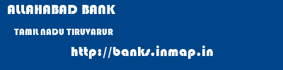 ALLAHABAD BANK  TAMIL NADU TIRUVARUR    banks information 